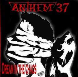 Anthem 37 : Dream in the Chaos